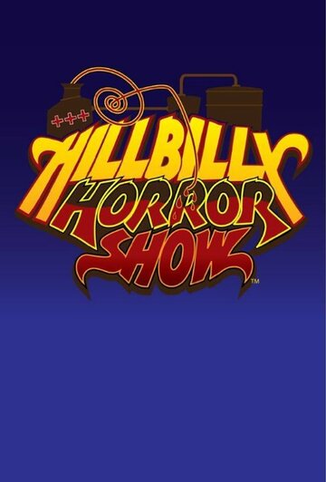 Смотреть Hillbilly Horror Show (2014) онлайн в Хдрезка качестве 720p