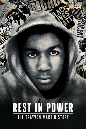 Смотреть Rest in Power: The Trayvon Martin Story (2018) онлайн в Хдрезка качестве 720p