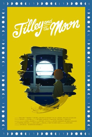 Смотреть Tilley and the Moon (2015) онлайн в HD качестве 720p